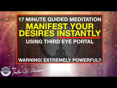 17 Minute Guided Meditation to Manifest What You Want Using Third Eye Portal [INSTANT RESULTS!!]
