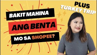 PAANO PALAKASIN ANG BENTA SA SHOPEE USING BUSINESS INSIGHTS Feat our ISTANBUL TURKEY TRIP