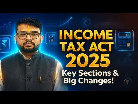Income Tax Act 2025 Explained - Key Sections and Big Changes | Every Taxpayer Must Know!