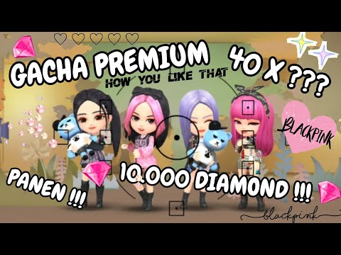 GACHA PREMIUM 10.000 DIAMOND!!! 40X (BLACKPINK THE GAME)