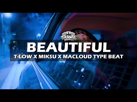 t-low x Miksu x Macloud type Beat "Beautiful" (prod. by Tim House x Bragabeatz)