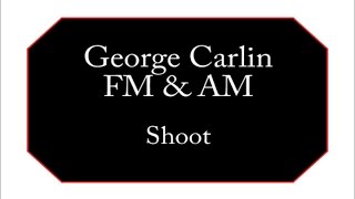 George Carlin - Shoot