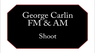 George Carlin - Shoot