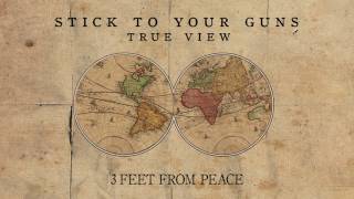Stick To Your Guns &quot;3 Feet From Peace&quot;