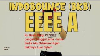 Download lagu DJ INDOBOUNCE BKB DJ EE A E A X KU BAWA PERGI X JANGAN TUNGGU LAMA   LAMA SEDIA AKU SEBELU HUJAN mp3