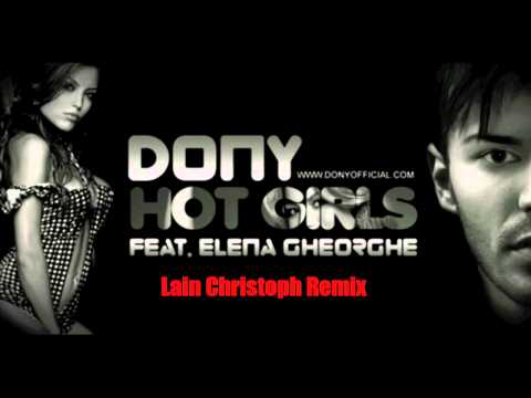 Dony feat. Elena Gheorghe - Hot Girls ( Lain Christoph Remix)