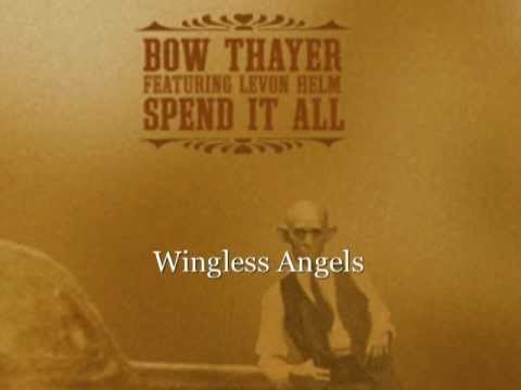 Bow Thayer featuring Levon Helm - Wingless Angels