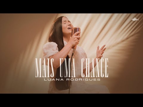 Mais Uma Chance - Luana Rodrigues