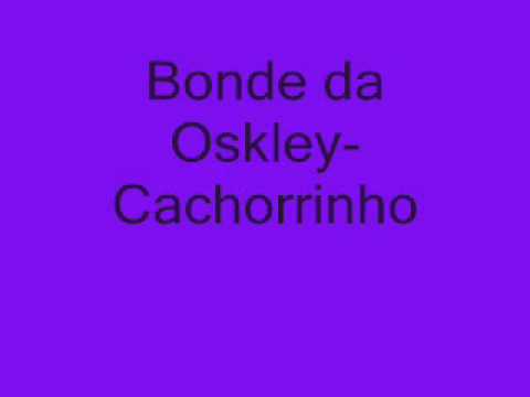 Bonde da Oskley - Cachorrinho (Original).