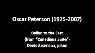 Oscar Peterson - "Ballad to the East" (from "Canadiana Suite")