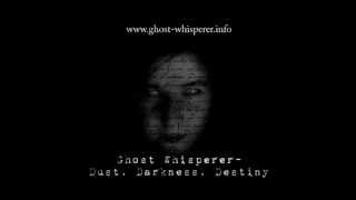 Ghost Whisperer - Dust Darkness Destiny