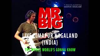 Mr Big   The Whole World&#39;s Gonna Know LIVE DIMAPUR NAGALAND {india}14th October 2009.