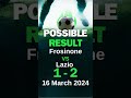 FROSINONE 1 vs 2 LAZIO 16 March 2024   FOOTBALL PREDICTIONS -  #betting #frosinonecalcio