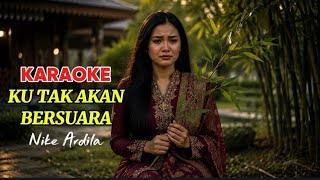 Download lagu KU TAK AKAN BERSUARA - NIKE ARDILA (KARAOKE) Lagu Slowrock Menyayat hati ,populer sepanjang masa mp3