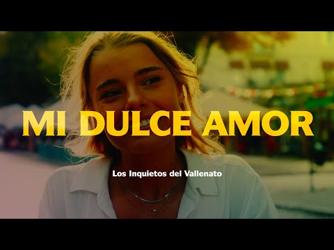 Mi Dulce Amor - Los Inquietos Del Vallenato (Video Letra)