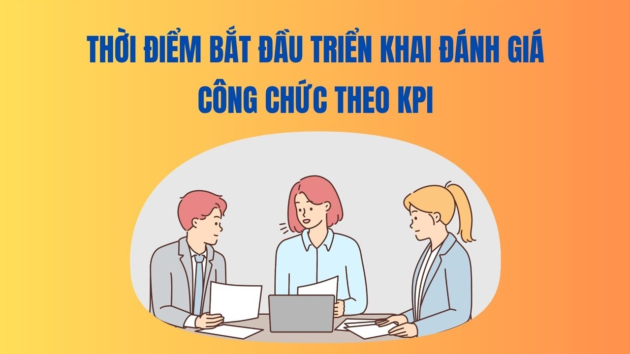 Thời điểm bắt đầu triển khai đánh giá công chức theo KPI