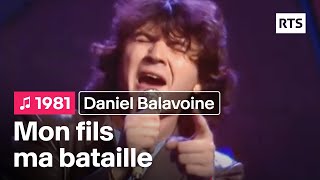 Daniel Balavoine - Mon fils ma bataille (1981)