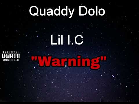Quaddy Dolo & Lil I.C - "Warning"