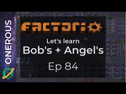 Factorio Let's Learn Bob's + Angel's Ep 84: Decked in silver