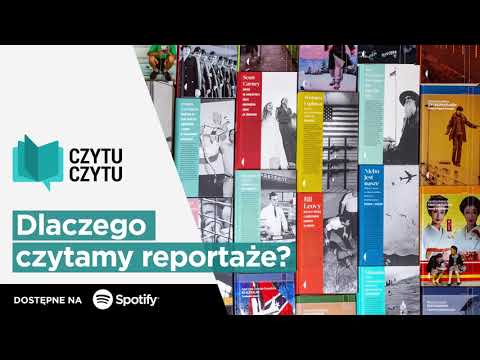 Czytu Czytu #47 – Dlaczego czytamy reportaże?