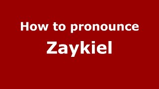 How to pronounce Zaykiel