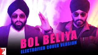 Bol Beliya (Electrofied Cover Version) - Kill Dil | Ranveer Singh | Parineeti Chopra | Govinda