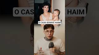 O caso Bonnie Haim #crimesreais