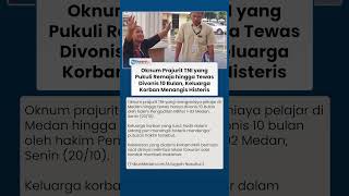 Prajurit TNI yang Pukuli Remaja hingga Tewas di Medan Divonis 10 Bulan, Keluarga Korban Histeris