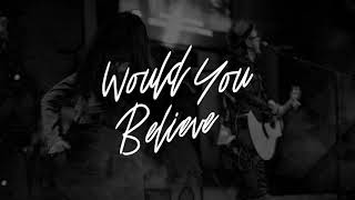 Brad Alden - Would You Believe (Official Lyric Video)