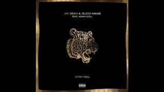 Jay Sean - With You ft. Gucci Mane, Asian Doll