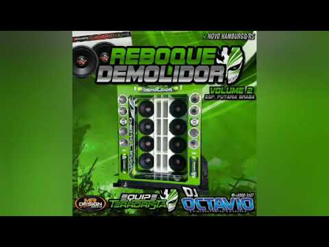 REBOQUE DEMOLIDOR (VOLUME 02) - DJ OCTAVIO RS