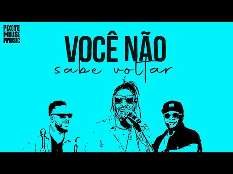 @GrupoPixote |  Você Não Sabe Voltar | Lyric Vídeo