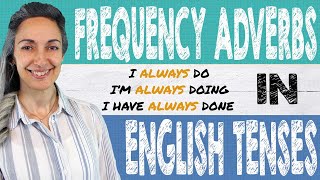 Frequency Adverbs in all English Tenses | I'm always doing!??