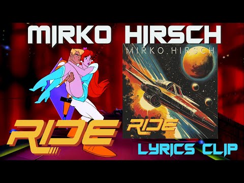 Mirko Hirsch - Ride (Vocal Version) (2025) - Lyric Video - 80s Space Synth Laserdance Style