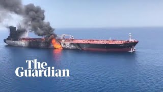 Oil tanker filmed ablaze in the Gulf of Oman