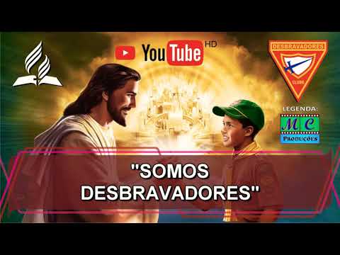 Somos Desbravadores Música.