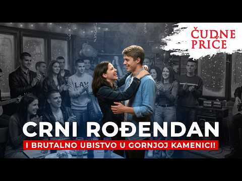 ČUDNE PRIČE 408 - CRNI ROĐENDAN i brutalno ubistvo u Gornjoj Kamenici‼️