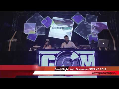SMS X6  2012 - SUN@NIGHT feat. Dressman - Küche 80 - Flashman - GLOBALSTAGE
