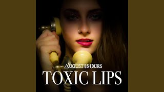 Toxic Lips