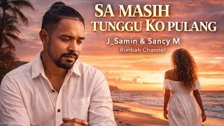 Download lagu SA MASIH TUNGGU KO PULANG – Lagu Timur Paling Sedih 2026 | J_Samin & Sancy M | Rimbah Channel mp3 Download lagu SA MASIH TUNGGU KO PULANG – Lagu Timur Paling Sedih 2026 | J_Samin & Sancy M | Rimbah Channel mp3
