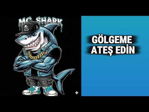 Mc Shark  - Gölgeme Ateş Edin