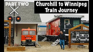 VIA Rail Churchill to Winnipeg Train Journey, Part Two: Towns in Saskatchewan and Manitoba [Ep.16]