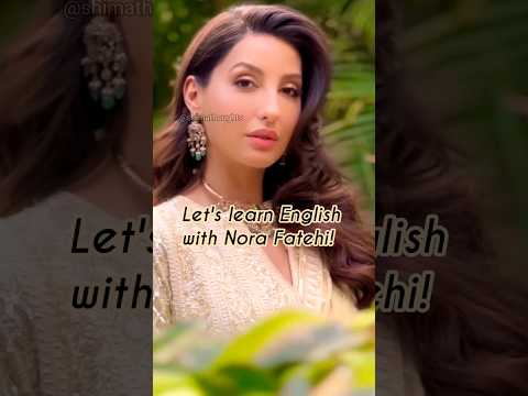 Learn English with Nora Fatehi 