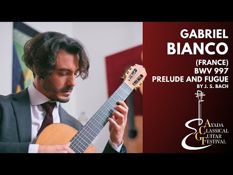 Gabriel Bianco | Prelude and Fugue BWV 997 - J.S. Bach | Ayada Classical Guitar Festival 2024