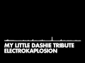 ElectroKaplosion - My Little Dashie Tribute 