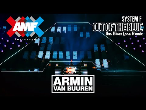 System F - Out Of The Blue (Ilan Bluestone Remix) | Played by Armin Van Buuren AMF 2020