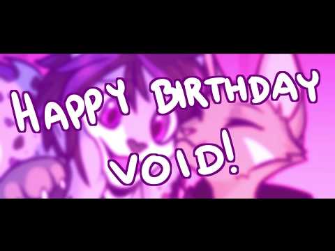 HAPPY BIRTHDAY VOID!!