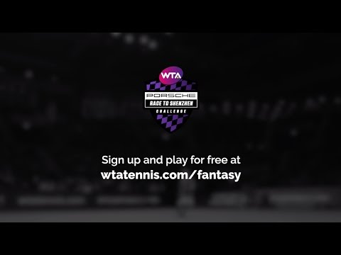 Теннис How To Play WTA Fantasy Tennis! | 2019 Porsche Race To Shenzhen Challenge