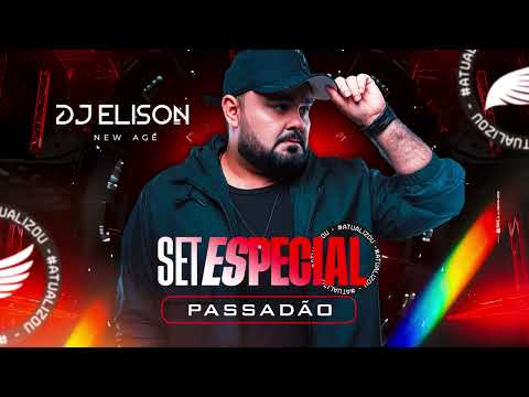 SET ESPECIAL YOUTUBE 2K25, DJ ELISON NEW AGE, PASSADÃO