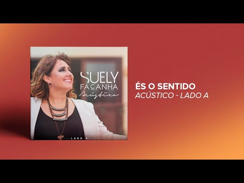 Suely Façanha - És o Sentido (CD Acústico - Lado A)